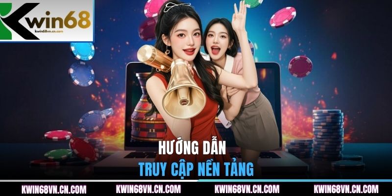 Hướng dẫn truy cập nền tảng